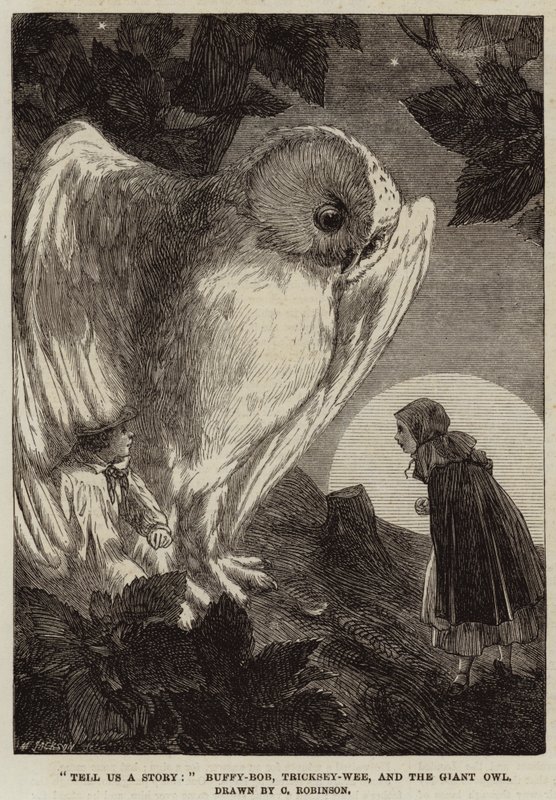 Erzähl uns eine Geschichte, Buffy-Bob, Tricksey-Wee und die Rieseneule von Sir John Charles Robinson